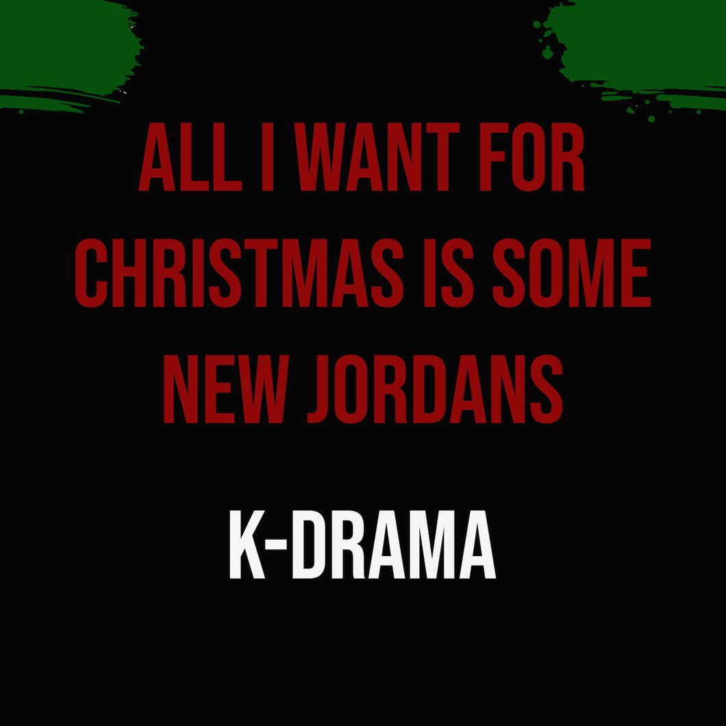 All I Want For Christmas is Some New Jordans